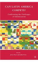 Can Latin America Compete?: Confronting the Challenges of Globalization