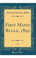 First Maine Bugle, 1892, Vol. 2 (Classic Reprint)