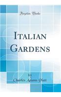 Italian Gardens (Classic Reprint)