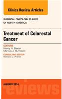 Treatment of Colorectal Cancer, an Issue of Surgical Oncology Clinics of North America
