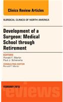 Development of a Surgeon: Medical School through Retirement, An Issue of Surgical Clinics of North America