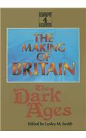 The Making of Britain: The Dark Ages