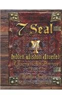 7th Seal Hidden Wisdom Volume 1 (Revised and Expanded)