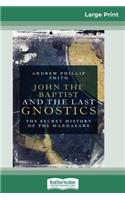 John the Baptist and The Last Gnostics