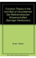 Function Theory in the Unit Ball of Cn: (241 Grundlehren der Mathematischen Wissenschaften)