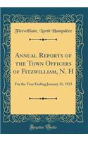 Annual Reports of the Town Officers of Fitzwilliam, N. H: For the Year Ending January 31, 1923 (Classic Reprint)