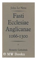 Fasti Ecclesiae Anglicanae 1066-1300: Monastic Cathedrals, Volume 2