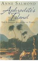 Aphrodite's Island: The European Discovery of Tahiti