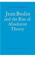 Jean Bodin and the Rise of Absolutist Theory