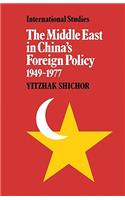 The Middle East in China's Foreign Policy, 1949–1977: (LSE Monographs in International Studies)