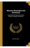 Masonic Biography and Dictionary