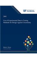 Use of Experimental Data in Testing Methods for Design Against Uncertainty