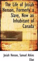 The Life of Josiah Henson, Formerly a Slave, Now an Inhabitant of Canada
