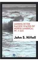 Mining in the Pacific States of North America; Pp. 1-221