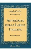 Antologia Della Lirica Italiana (Classic Reprint)