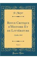 Revue Critique D'Histoire Et de Littï¿½rature, Vol. 4: 3 Juillet 1869 (Classic Reprint): 3 Juillet 1869 (Classic Reprint)