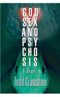 God, Sex & Psychosis