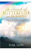 In Search of BUTTERFLIES and RAINBOWS