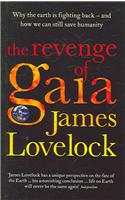 The Revenge of Gaia: Why the Earth is Fighting Back - and How We Can Still Save Humanity