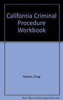 California Criminal Procedure Workbook