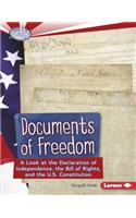 Documents of Freedom: A Look at the Declaration of Independence, the Bill of Rights, and the U.S. Constitution: A Look at the Declaration of Independence, the Bill of Rights, and the U.S. Constitution