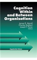 Cognition Within and Between Organizations