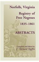 Norfolk, Virginia Registry of Free Negroes, 1835-1861, Abstracts