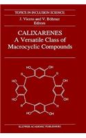 Calixarenes: A Versatile Class of Macrocyclic Compounds