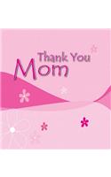 Thank You Mom