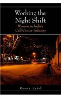 Working the Night Shift: Women in Indiaas Call Center Industry