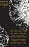 How America's First Settlers Invented Chattel Slavery