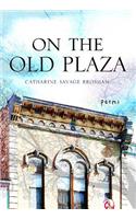 On the Old Plaza: Poems