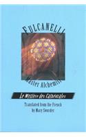 Fulcanelli: Master Alchemist: Le Mystere Des Cathedrales, Esoteric Intrepretation of the Hermetic Symbols of the Great Work