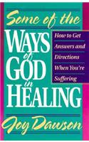 Some of the Ways of God in Healing