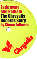 Fade Away and Radiate: The Chrysalis Records Story