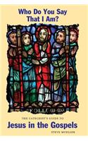 Who Do You Say That I Am? the Catechist's Guide to Jesus in the Gospels