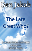 Late Great Who?