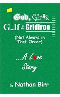 God, Girls, Golf & the Gridiron (Not Always in That Order) . . . A Love Story