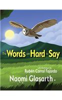 Words are Hard to Say