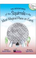 The Adventures of the Squirrels in the Most Magical Place on Earth