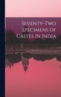 Seventy-two Specimens of Castes in India