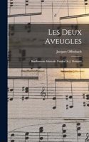 Les deux aveugles; bouffonnerie musicale. Paroles de J. Moinaux