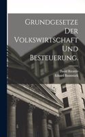 Grundgesetze der Volkswirtschaft und Besteuerung.