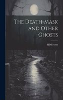 Death-mask and Other Ghosts