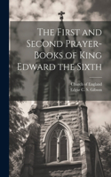 First and Second Prayer-books of King Edward the Sixth