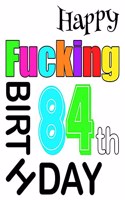 Happy Fucking 84th Birthday