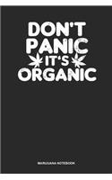 Marijuana Notebook: Lined Log Book For Pot Smoker And Leaf Lover: Cannabis Sativa Journal Don'T Panic It'S Organic Gift