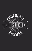 Chocolate Is The Answer