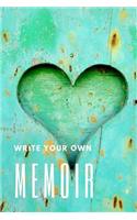 Write Your Own Memoir: Notebook - 130 journal pages, hardy matte cover, 6*9 white interior.