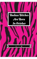Badass Bitches Are Born In October